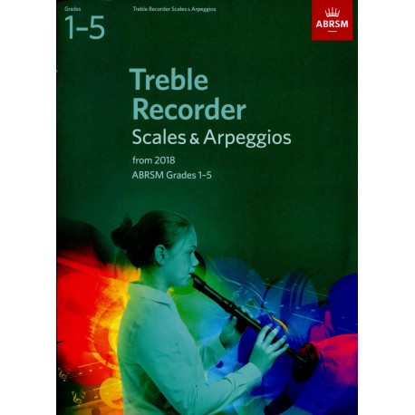 Treble Recorder Scales & Arpeggios Grades 1 -5 ABRSM