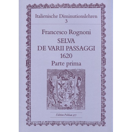 Italian Diminution Tutor, Vol 3 Francesco Rognoni, Selva e varii passaggi 1620 Part 1