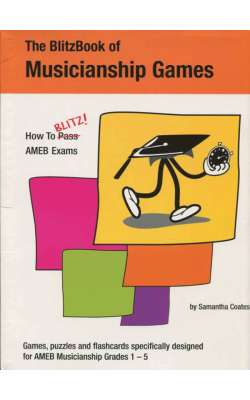 The BlitzBook of Musicianship Games: How to Blitz AMEB Exams