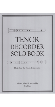 Tenor Recorder Solo Book -Music from the 13th to 21st centuries