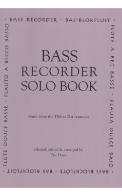 Bass Recorder Solo Book - Music from the 13th to the 21st centuries