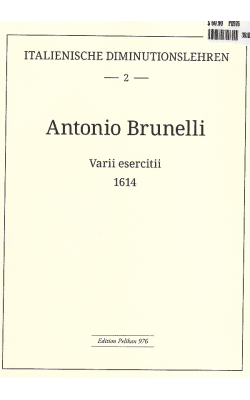 Italian Diminution Tutor, Vol 2 Antonio Brunelli, Varii Esercitii 1614 per una e due voici