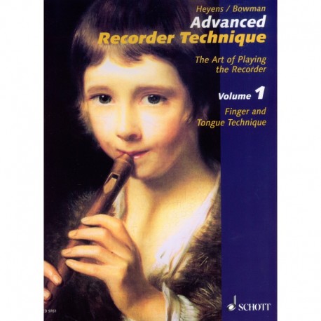 Advanced Recorder Technique: The Art of Playing the Recorder Vol 1: Finger and Tongue Technique