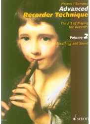 Advanced Recorder Technique: The Art of Playing the Recorder Vol 2: Breathing and Sound