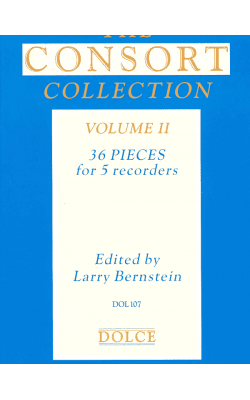 The Consort Collection: Volume II: 36 Pieces for 5 Recorders