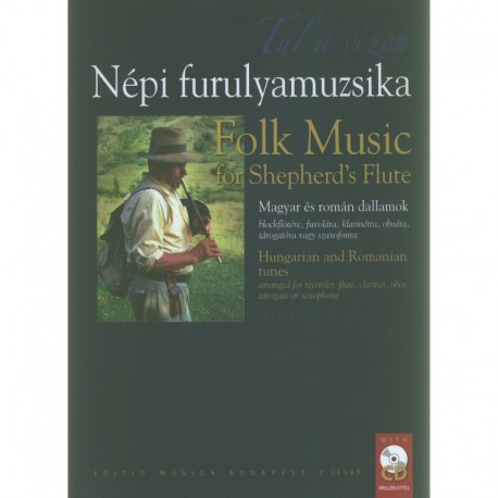 Folk Music for Shepherd's Flute, Hungarian and Romanian Tunes (with CD)