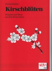 Kirschbluten (Cherry Blossoms) 24 Lieder und Tanze aus dem Fernen Osten, 24 Songs and Dances from the Far East