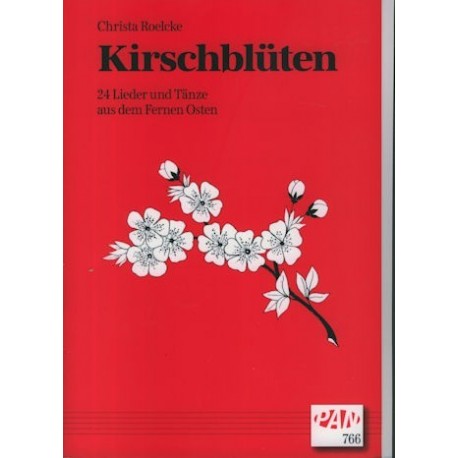 Kirschbluten (Cherry Blossoms) 24 Lieder und Tanze aus dem Fernen Osten, 24 Songs and Dances from the Far East