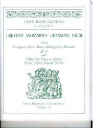 15th Century Anonymous Chansons from Bologna, Civico Museo Bibliografico Musicale Q16, Vol III