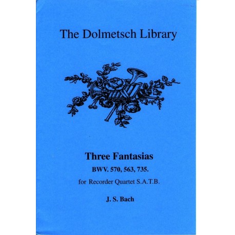 Three Fantasias BWV570, 563, 735