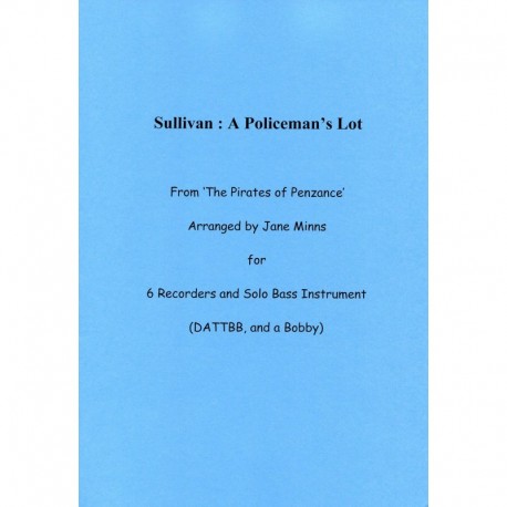 A Policeman's Lot, from "The Pirates of Penzance" for 6 Recorders and Solo Bass Instrument