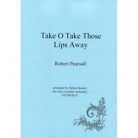 Take O Take Those Lips Away