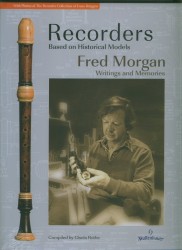 Recorders Based on Historical Models: Fred Morgan Writings and Memories